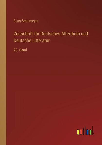 Zeitschrift für Deutsches Alterthum und Deutsche Litteratur: 31. Band