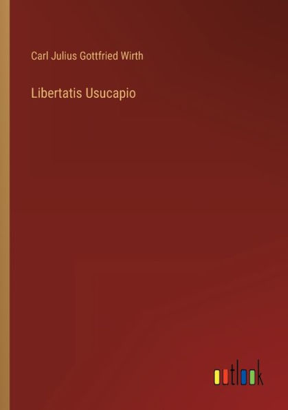 Libertatis Usucapio