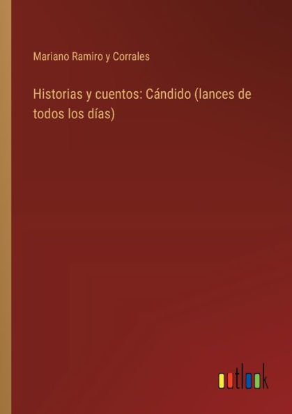 Historias y cuentos: Cï¿½ndido (lances de todos los dï¿½as)