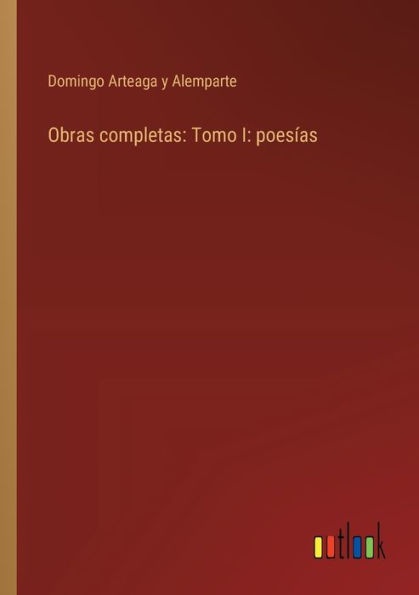 Obras completas: Tomo I: poesï¿½as