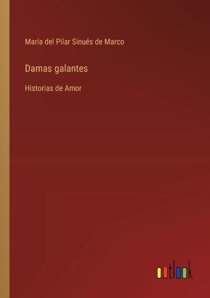 Damas galantes: Historias de Amor