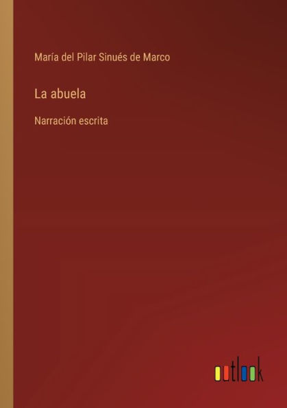 La abuela: Narraciï¿½n escrita