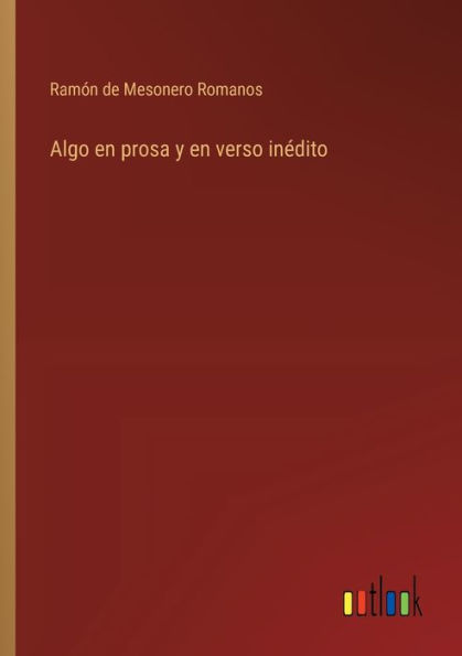 Algo en prosa y verso inï¿½dito
