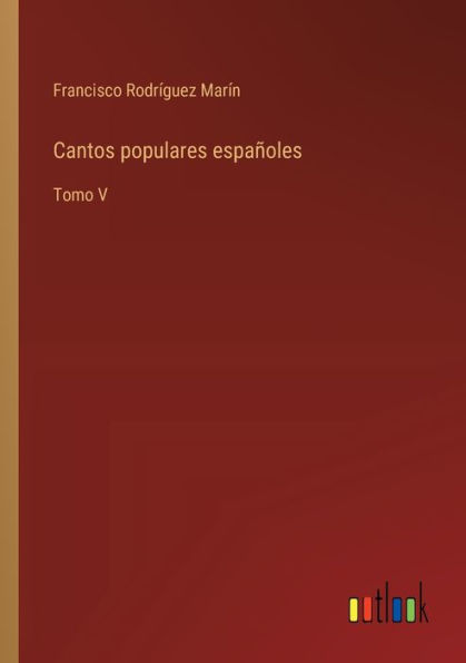 Cantos populares espaï¿½oles: Tomo V