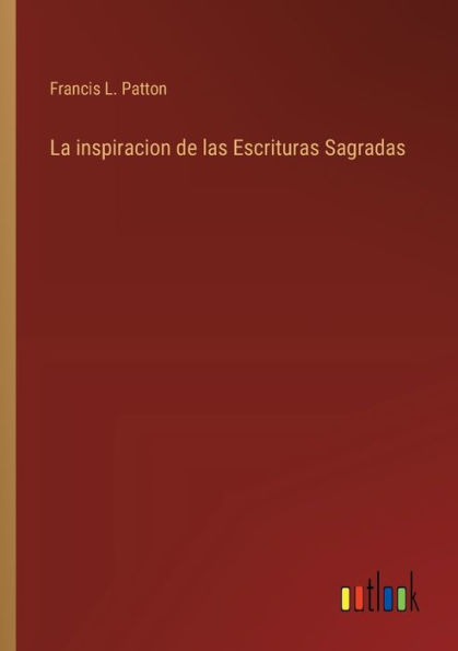 La inspiracion de las Escrituras Sagradas