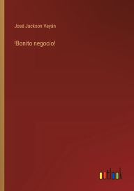 Title: !Bonito negocio!, Author: Josï Jackson Veyïn