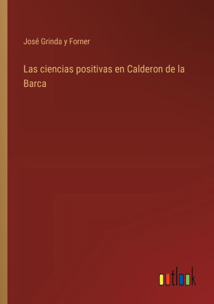 Las ciencias positivas en Calderon de la Barca