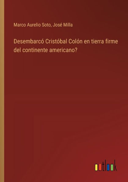 Desembarcï¿½ Cristï¿½bal Colï¿½n en tierra firme del continente americano?