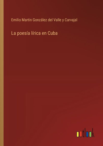 La poesï¿½a lï¿½rica en Cuba