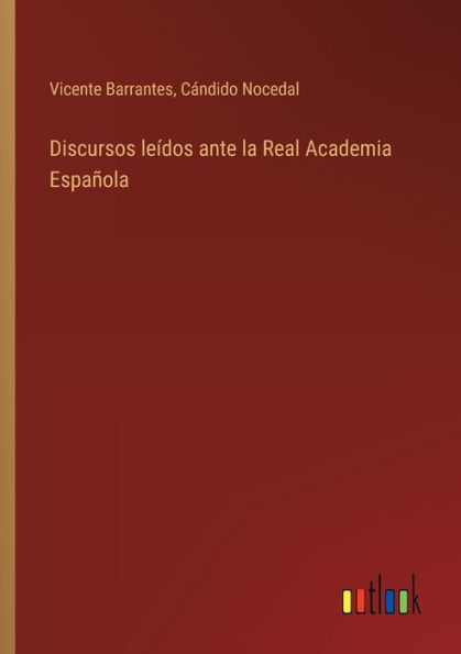Discursos leï¿½dos ante la Real Academia Espaï¿½ola