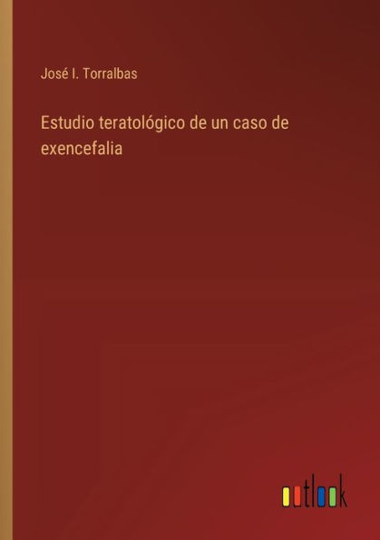 Estudio teratolï¿½gico de un caso exencefalia