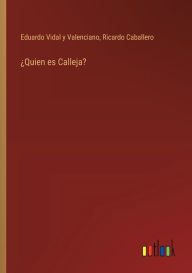 Title: ï¿½Quien es Calleja?, Author: Eduardo Vidal Y Valenciano