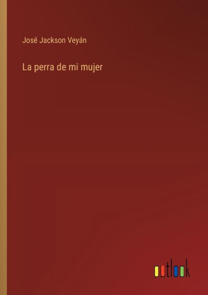 La perra de mi mujer