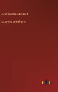 Title: La vecina de enfrente, Author: Javier Govantes de Lamadrid