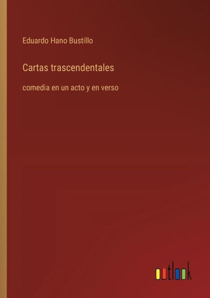 Cartas trascendentales: comedia en un acto y en verso