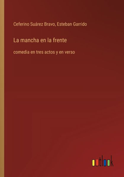 la mancha en frente: comedia tres actos y verso