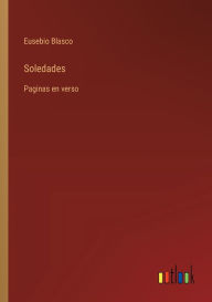 Title: Soledades: Paginas en verso, Author: Eusebio Blasco