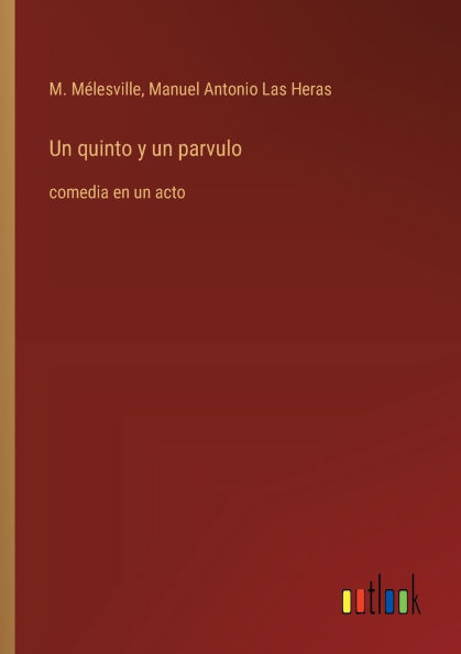 Un quinto y un parvulo: comedia en un acto