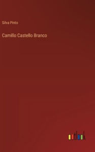 Title: Camillo Castello Branco, Author: Silva Pinto