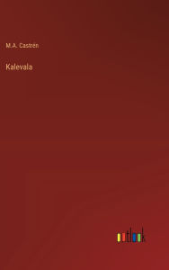 Title: Kalevala, Author: M a CastrÃÂÂn