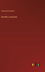 Title: Novelle Lombarde, Author: Avancinio Avancini