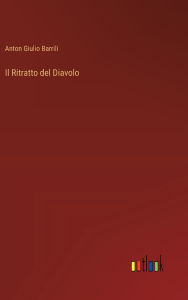 Title: Il Ritratto del Diavolo, Author: Anton Giulio Barrili
