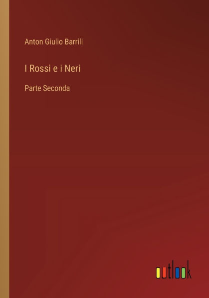 i Rossi e Neri: Parte Seconda