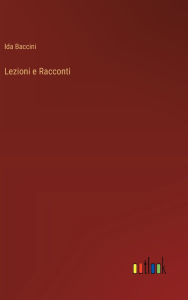 Title: Lezioni e Racconti, Author: Ida Baccini