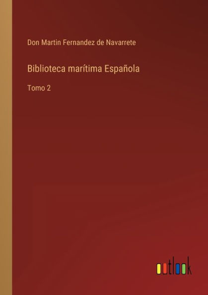 Biblioteca marítima Española: Tomo