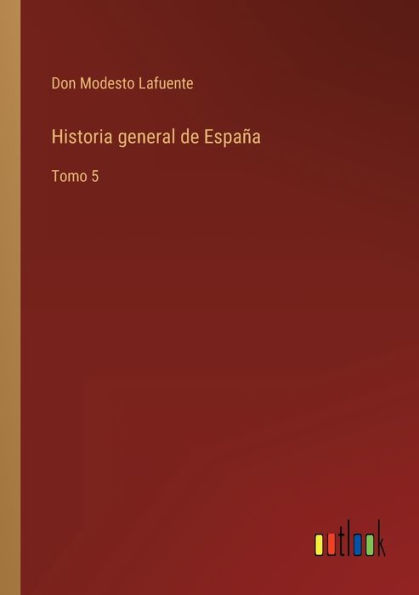 Historia general de España: Tomo