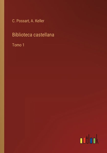 Biblioteca castellana: Tomo 1