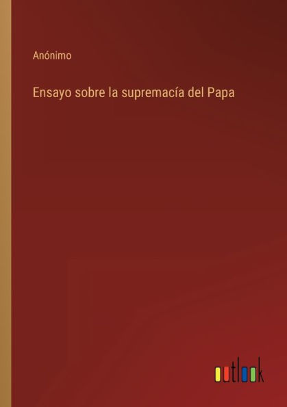 Ensayo sobre la supremacía del Papa