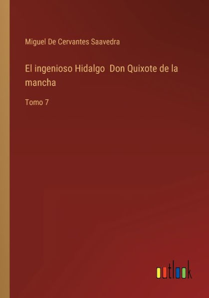 El ingenioso Hidalgo Don Quixote de la mancha: Tomo