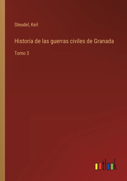 Historia de las guerras civiles Granada: Tomo 3