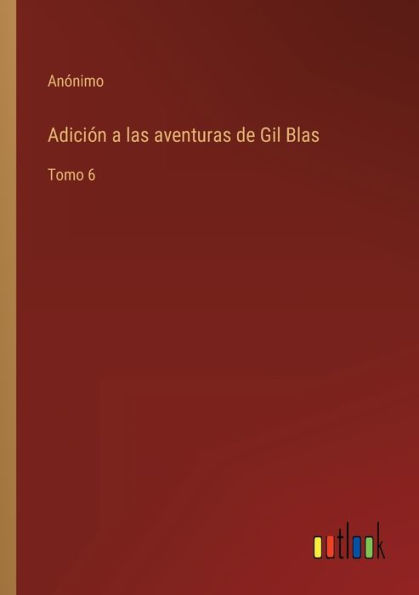 Adición a las aventuras de Gil Blas: Tomo