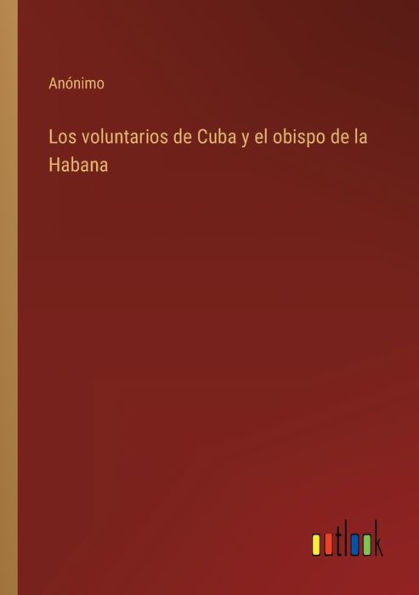 Los voluntarios de Cuba y el obispo la Habana