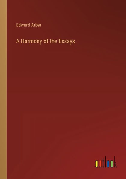 A Harmony of the Essays