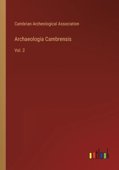 Archaeologia Cambrensis: Vol. 2