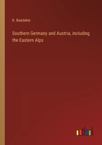 Southern Germany and Austria, including the Eastern Alps