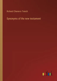 Title: Synonyms of the new testament, Author: Richard Chenevix Trench