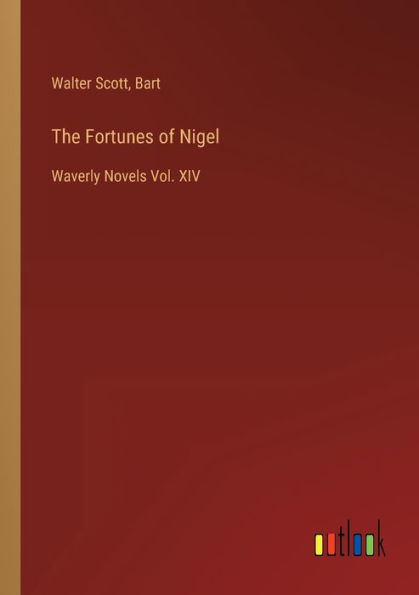 The Fortunes of Nigel: Waverly Novels Vol. XIV