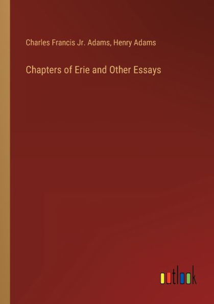 Chapters of Erie and Other Essays