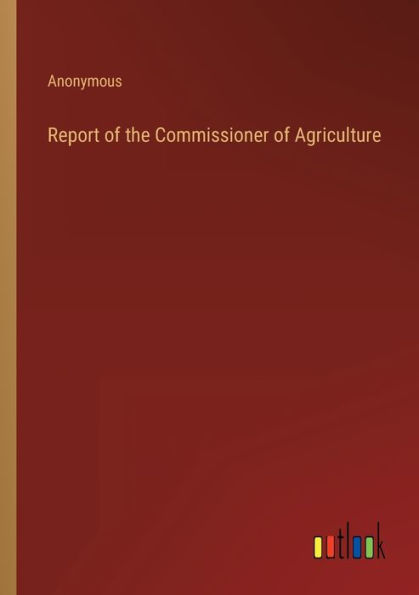 Report of the Commissioner of Agriculture