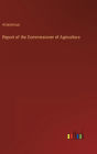 Report of the Commissioner of Agriculture