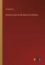 Revised Laws of the State of California
