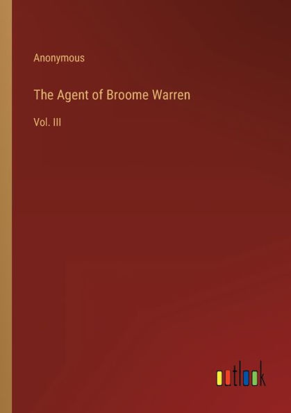 The Agent of Broome Warren: Vol. III