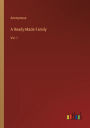 A Ready-Made Family: Vol. I