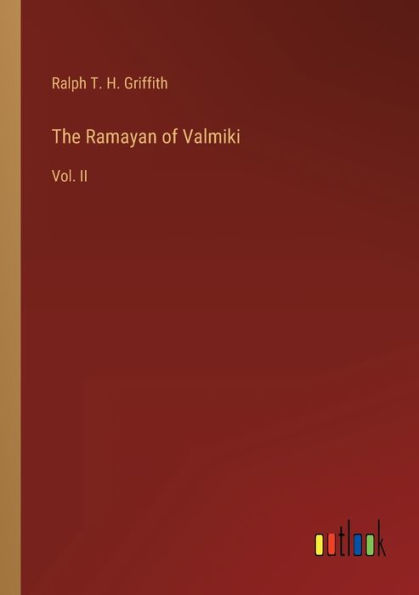 The Ramayan of Valmiki: Vol. II