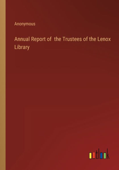 Annual Report of the Trustees of the Lenox Library