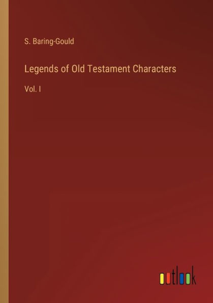 Legends of Old Testament Characters: Vol. I
